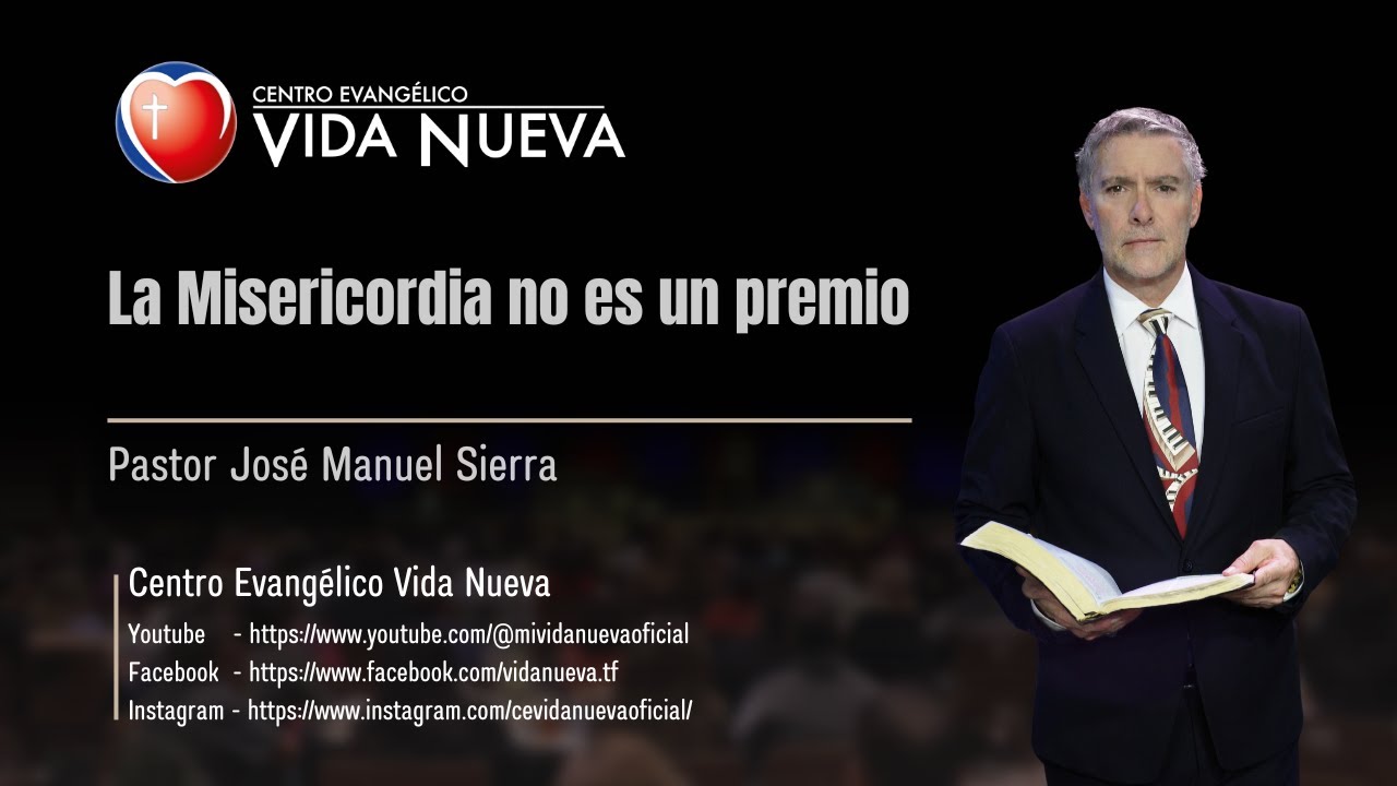 La Misericordia no es un premio, por el pastor José Manuel Sierra
