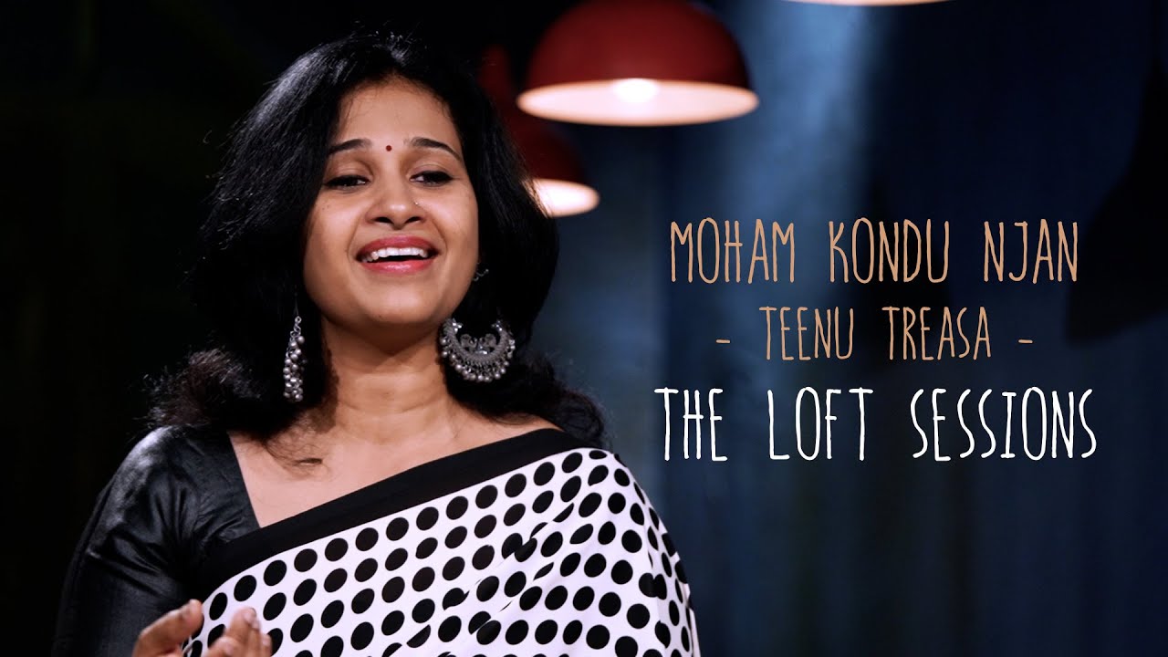 Moham Kondu Njan | Teenu Treasa | The Loft Sessions @wonderwallmedia