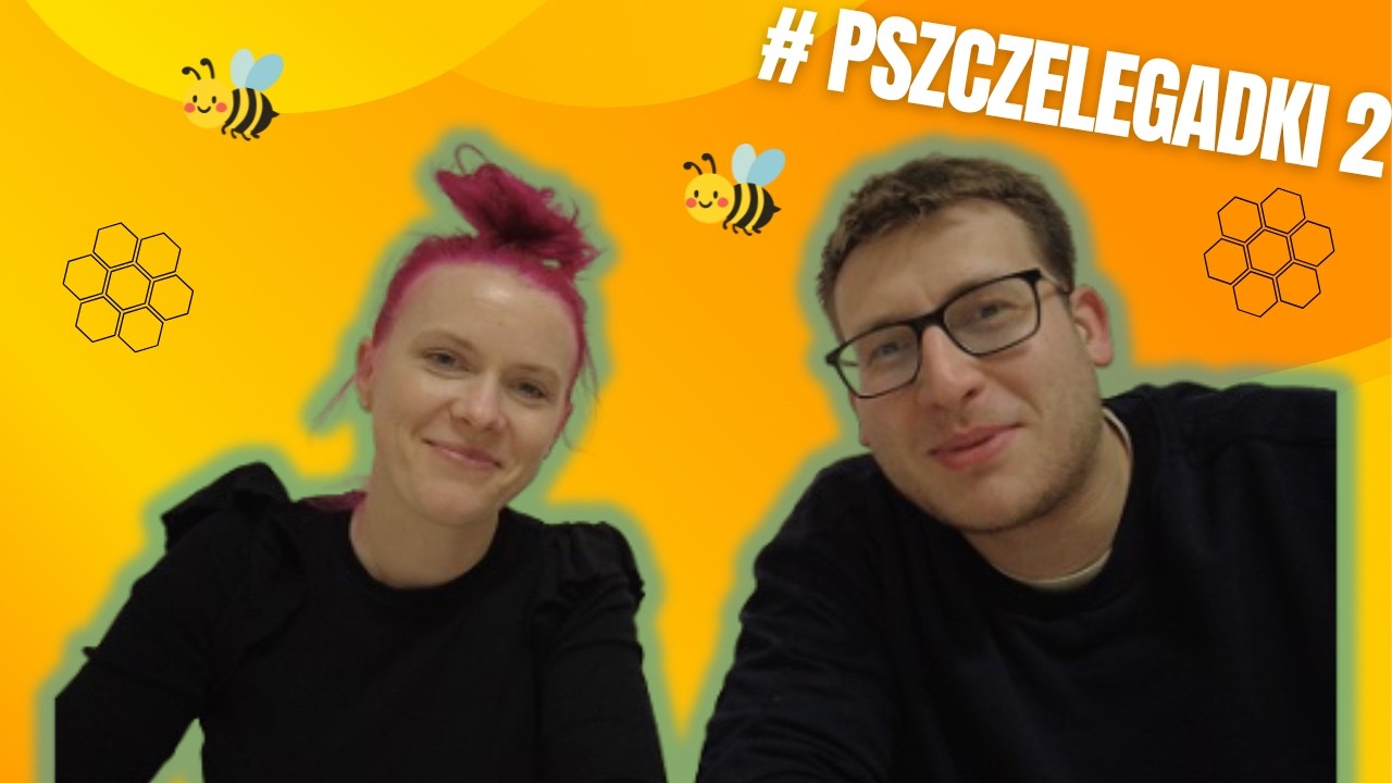 Pszczele Gadki #2:  Kasia z pasieki Hej do Przodu?