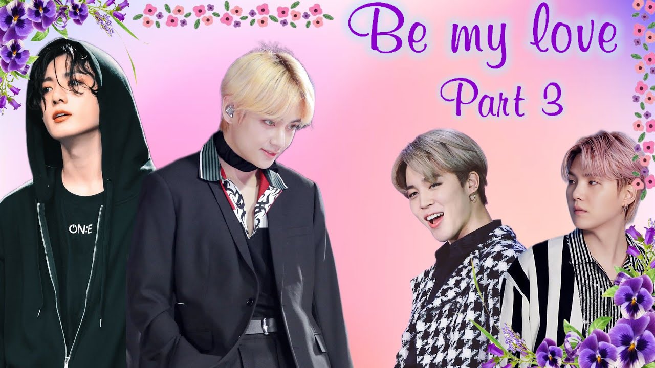 Be my love 💕 part 3💕 taekook love story 💕 yoonmin 💕 namjin 💕 jhope 💕#taekook #bts