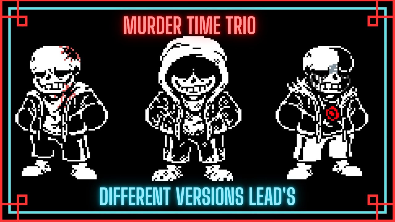 murder time trio different versions lead's