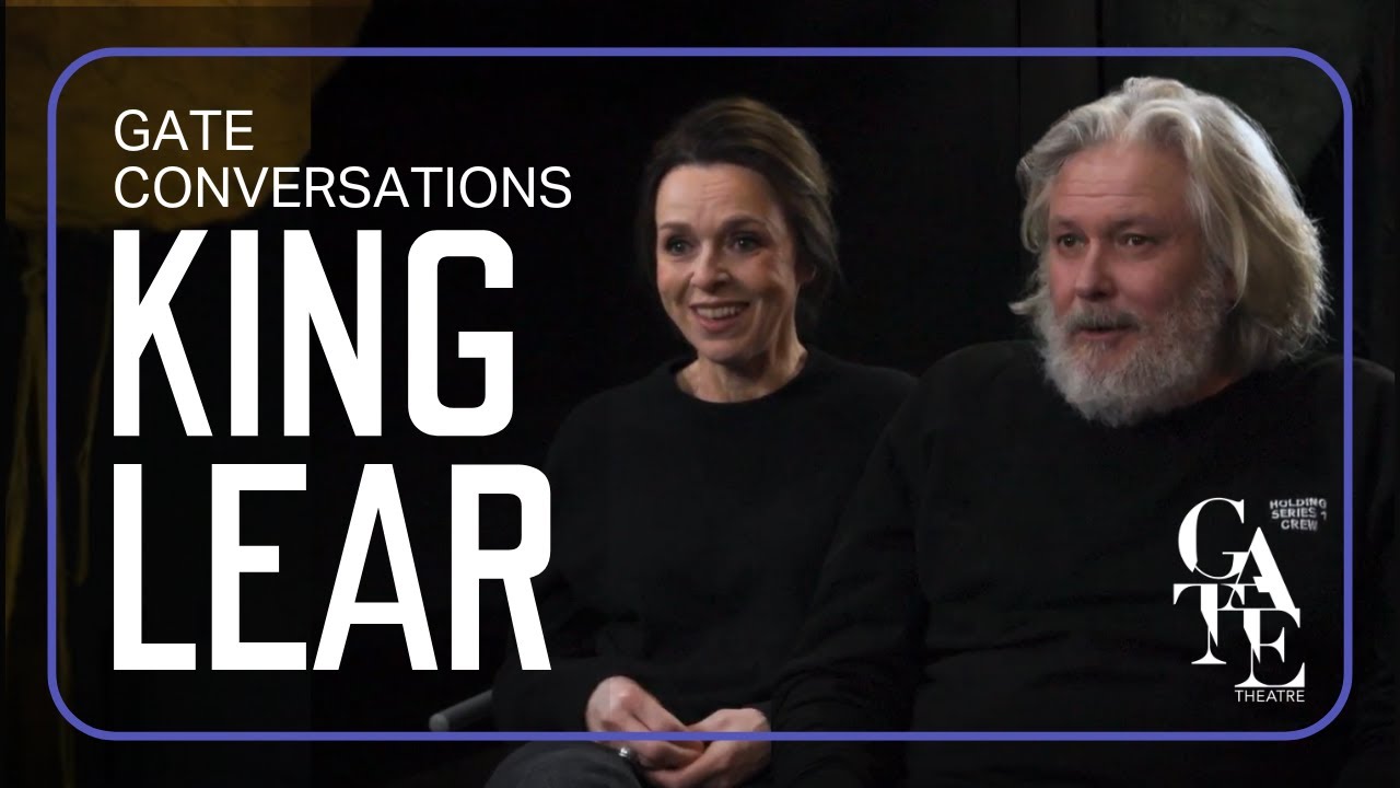 GATE CONVERSATIONS: KING LEAR with Conleth Hill and Fiona Bell.
