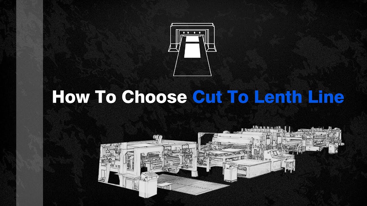 How To Choose The Cut To Length Machine? 2025 Steel Coil Cutting Machine