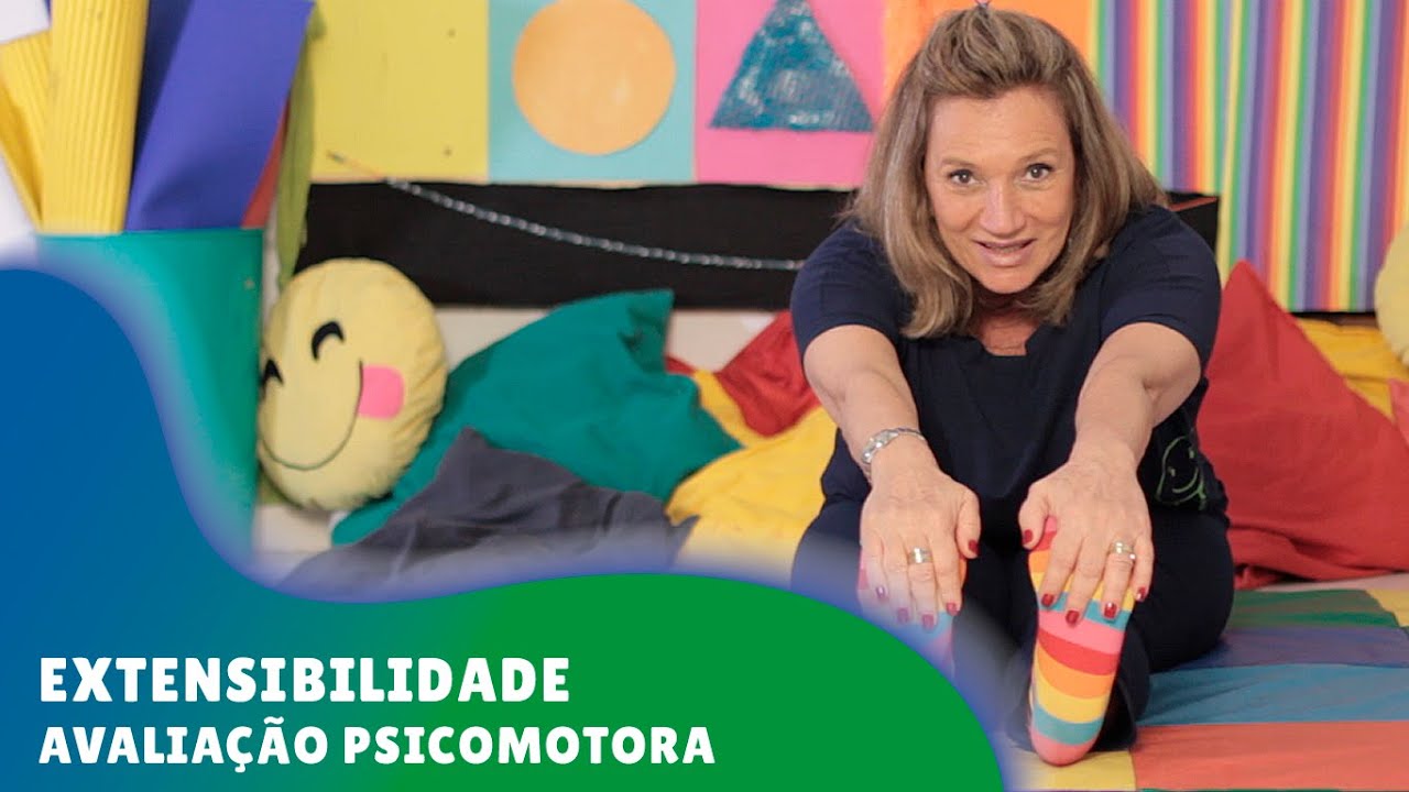 Extensibilidade - Avaliação Psicomotora