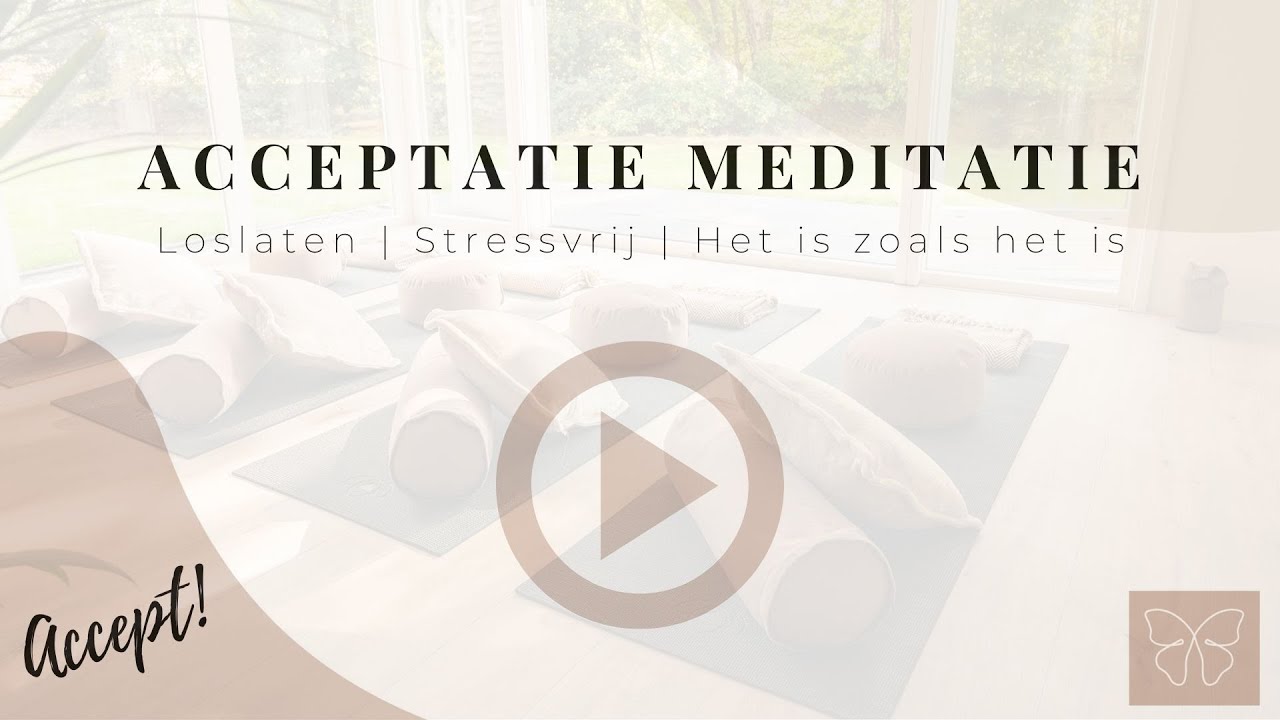 Acceptatie Meditatie | Loslaten | Geleide Meditatie