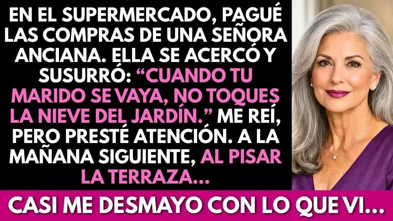 “Cuando su marido se vaya, no toque la nieve de su patio”, susurró una anciana en el supermercado.