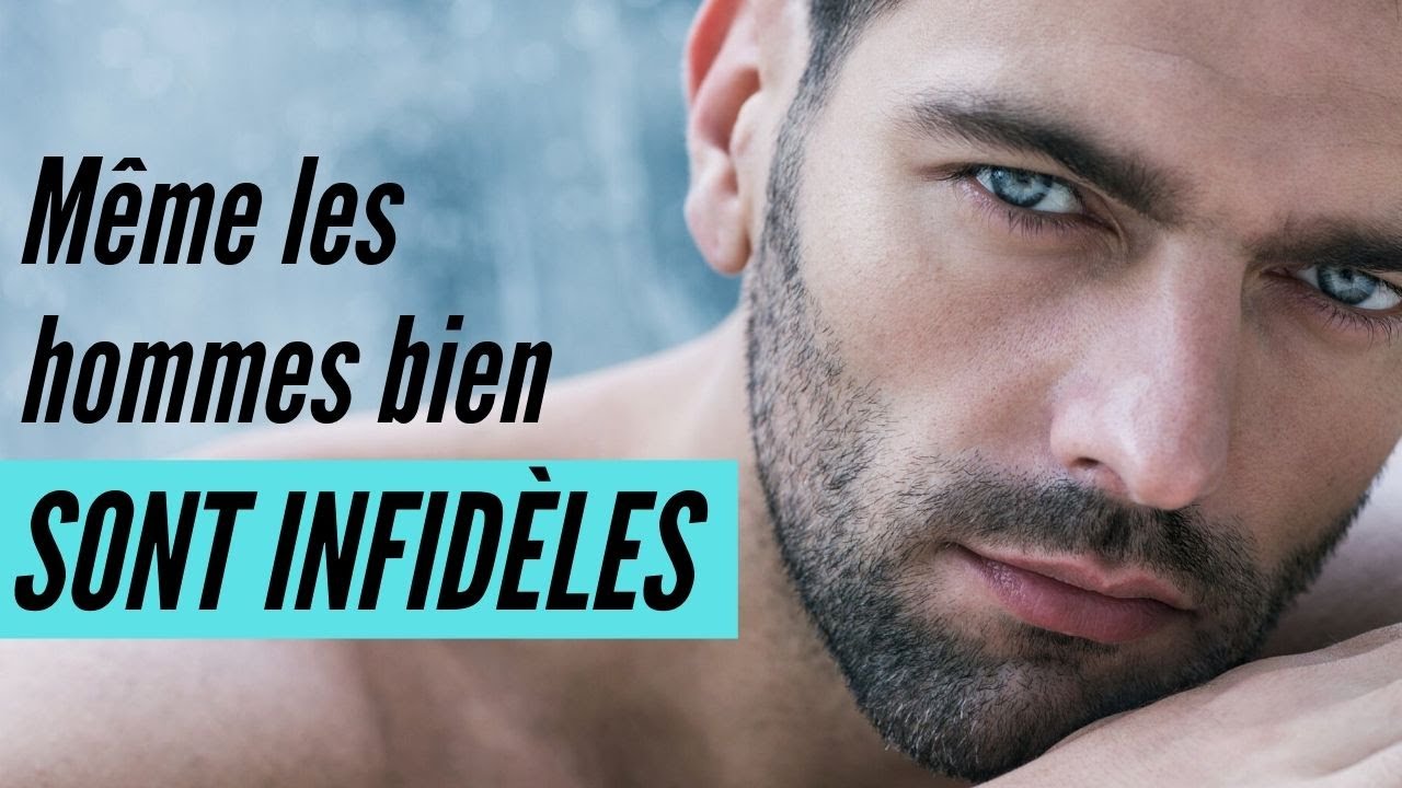 Même les hommes bien sont infidèles, voici les 4 Raisons irréfutables