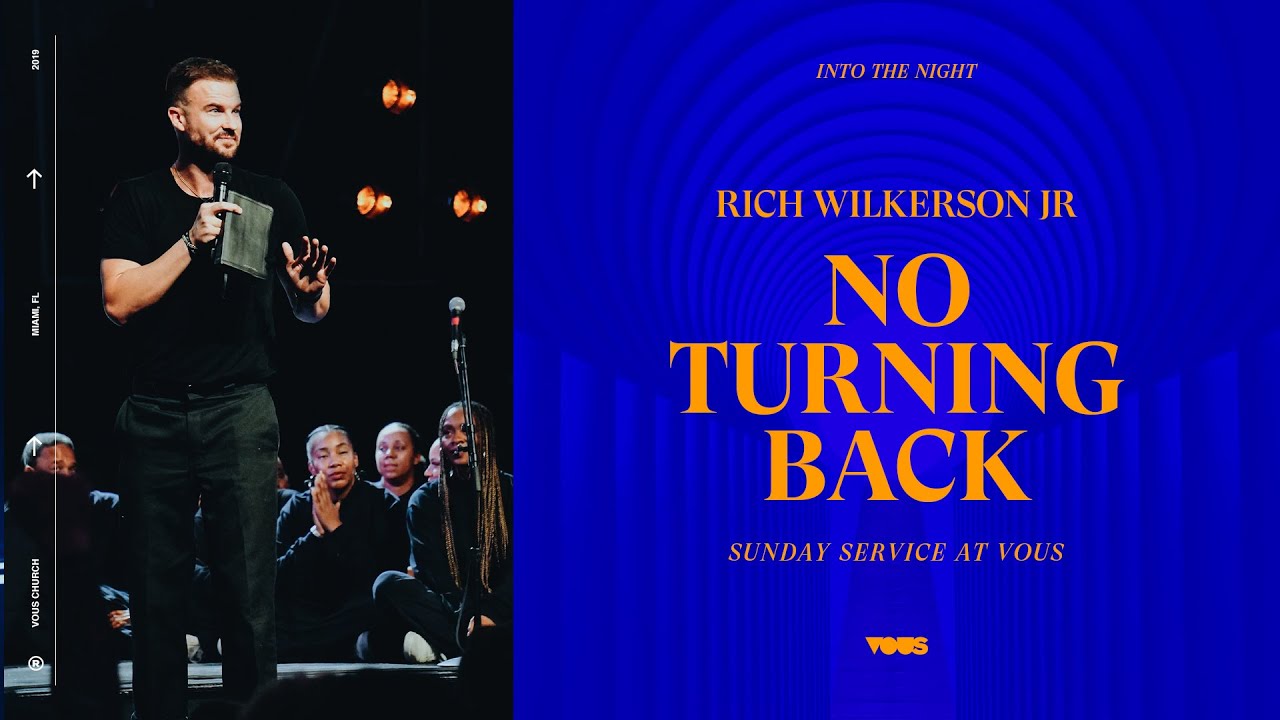 Rich Wilkerson Jr — Sunday Service: No Turning Back