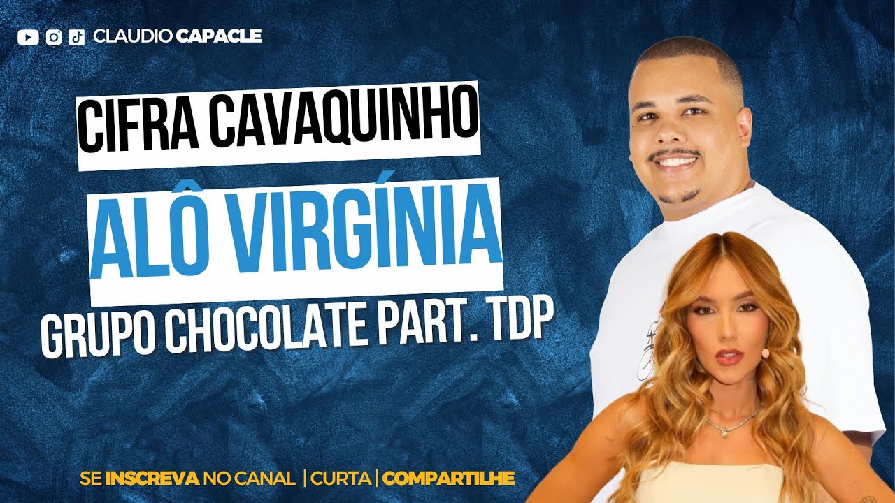 Alô Virgínia - Grupo Chocolate part. Turma do Pagode | Cifra Cavaquinho | Claudio Capacle