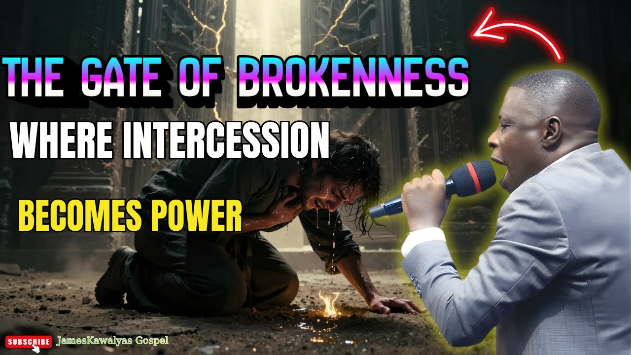 THE GATE OF BROKENNESS: WHERE INTERCESSION BECOMES POWER
