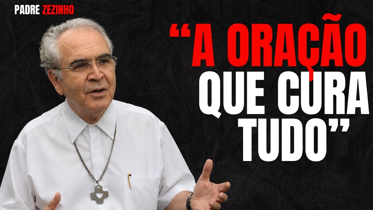 Esta ORAÇÃO ELIMINA TODAS as DOENÇAS do SEU CORPO | Padre Zezinho