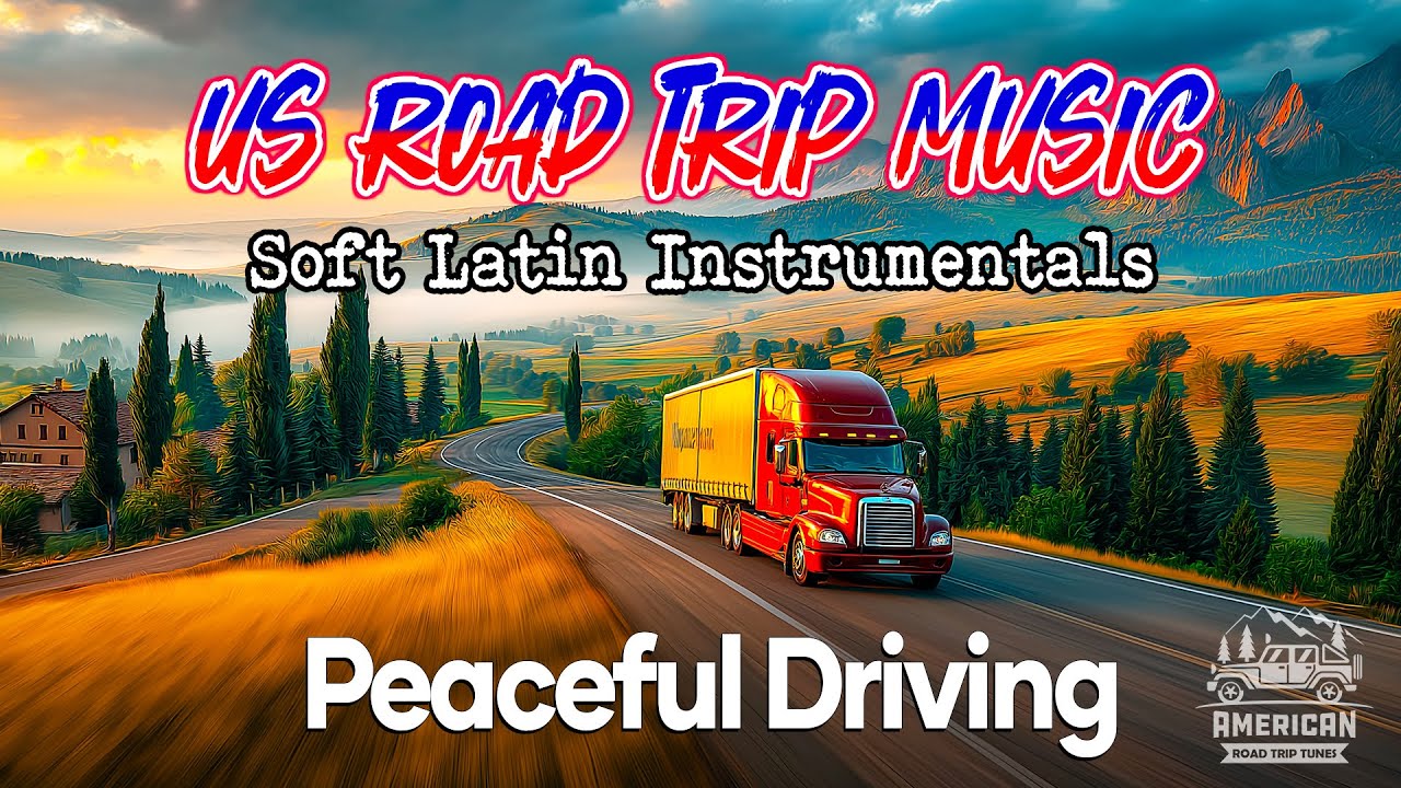 American Road Trip Guitar Music - Soft Latin Instrumentals of Love Songs for Peaceful Driving