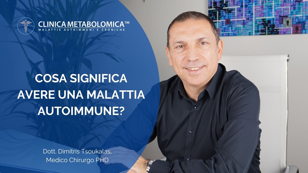 Cosa significa avere una malattia autoimmune? || Clinica Metabolomica