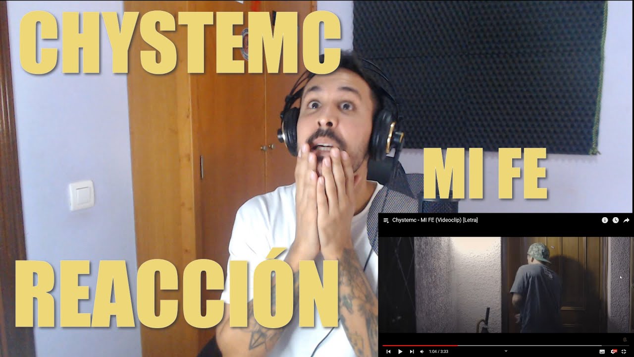 REACCIONANDO A CHYSTEMC MI FE!!! VAYA TEMAZO!!!!! 🔥🔥🔥🔥🤯🤯🤯