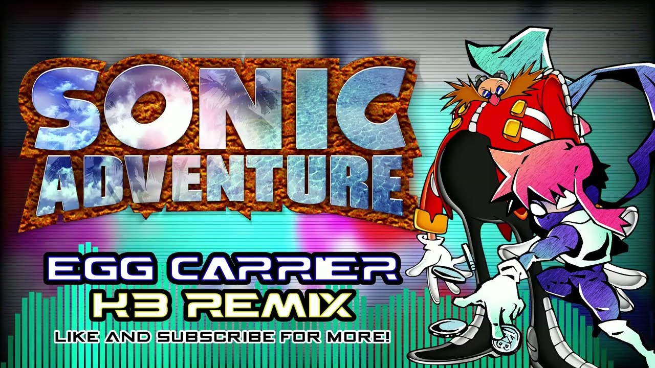 SONIC ADVENTURE - Egg Carrier (KB X SMC Remix)