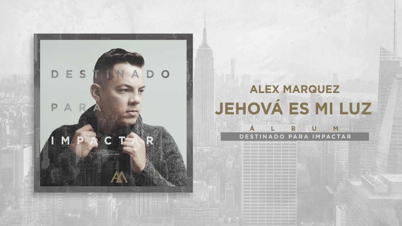 Alex Marquez | Jehová es Mi Luz (Audio)