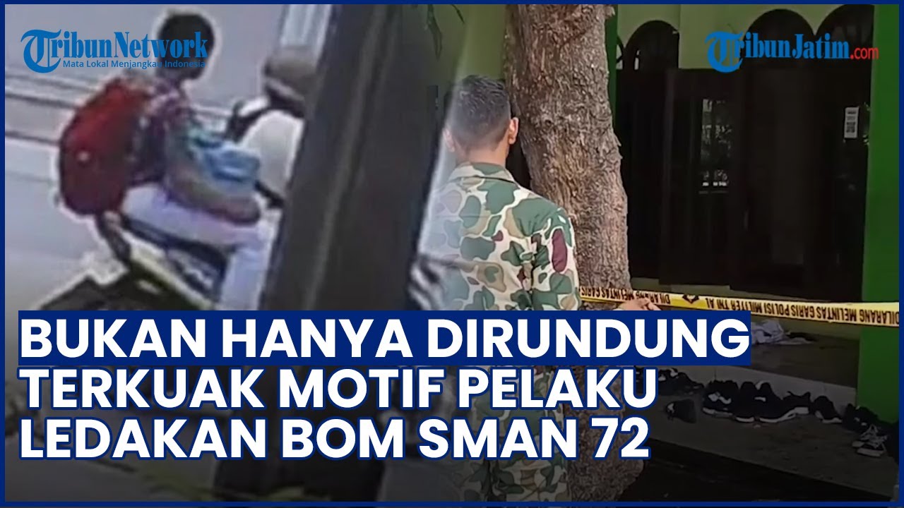 DUGAAN Motif Pelaku Ledakan SMAN 72 Bukan Hanya karena Dirundung, tapi karena 'Broken Home'?