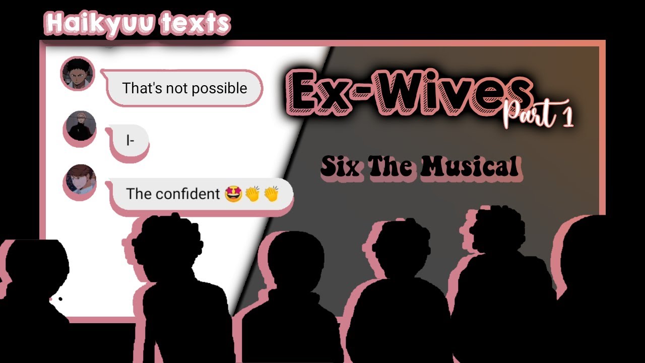 ❝ Ex-Wives ❞࿐ | Part 1 | Six The Musical | Haikyuu texts | Lyrics prank