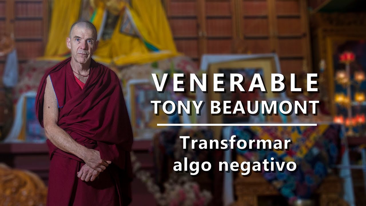 Venerable Tony Beaumont - Transformar algo negativo