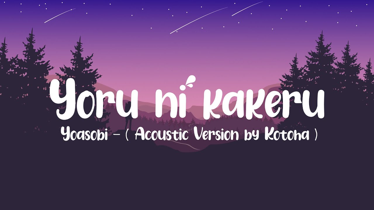 Yoru Ni Kakeru - Yoasobi ( Acoustic Version by kotoha ) lyrics video