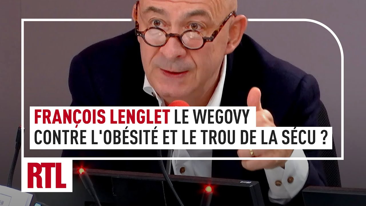 Fran&ccedil;ois Lenglet : le Wegovy, rem&egrave;de contre l&rsquo;ob&eacute;sit&eacute;... et du trou de la s&eacute;cu ?