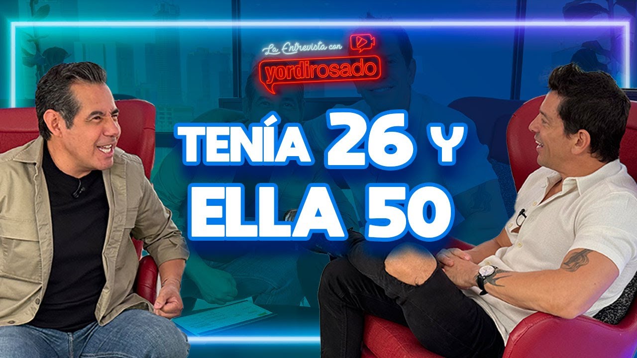 A los 26 ANDUVE CON UNA SEÑORA de 50 AÑOS | Yahir | La entrevista con Yordi Rosado