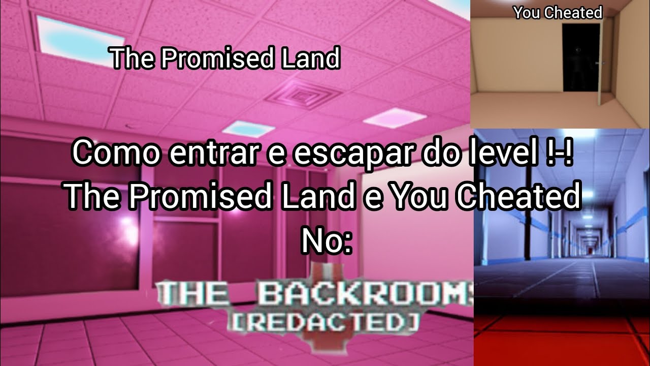 Backrooms [Redacted] como entrar e escapar do level !-! ,The Promised Land e You Cheated