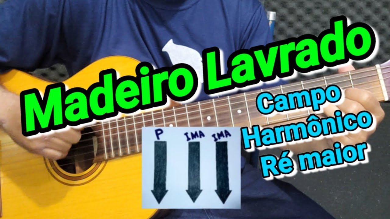 Madeiro Lavrado - Rítmo Valsa - Campo Harmônico de Ré Maior Simplificado