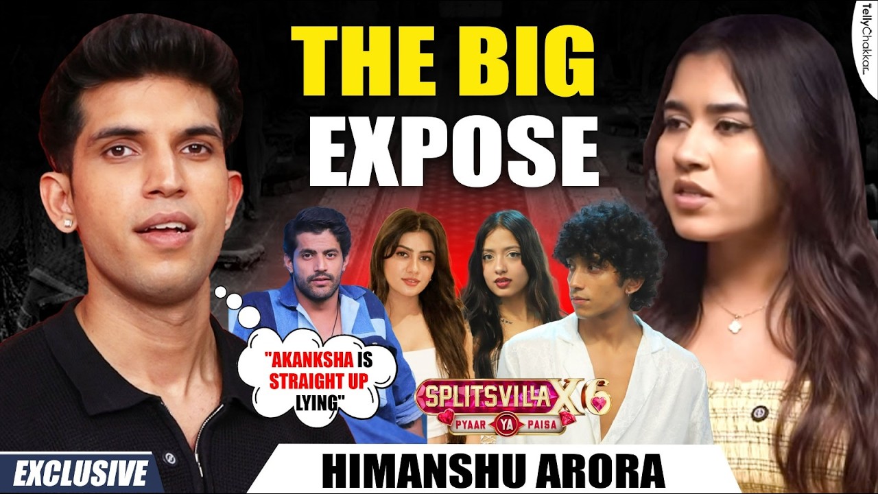 MTV Splitsvilla X6 contestant Himanshu Arora EXPOSES Akanksha, says she is 'Straight up lying'