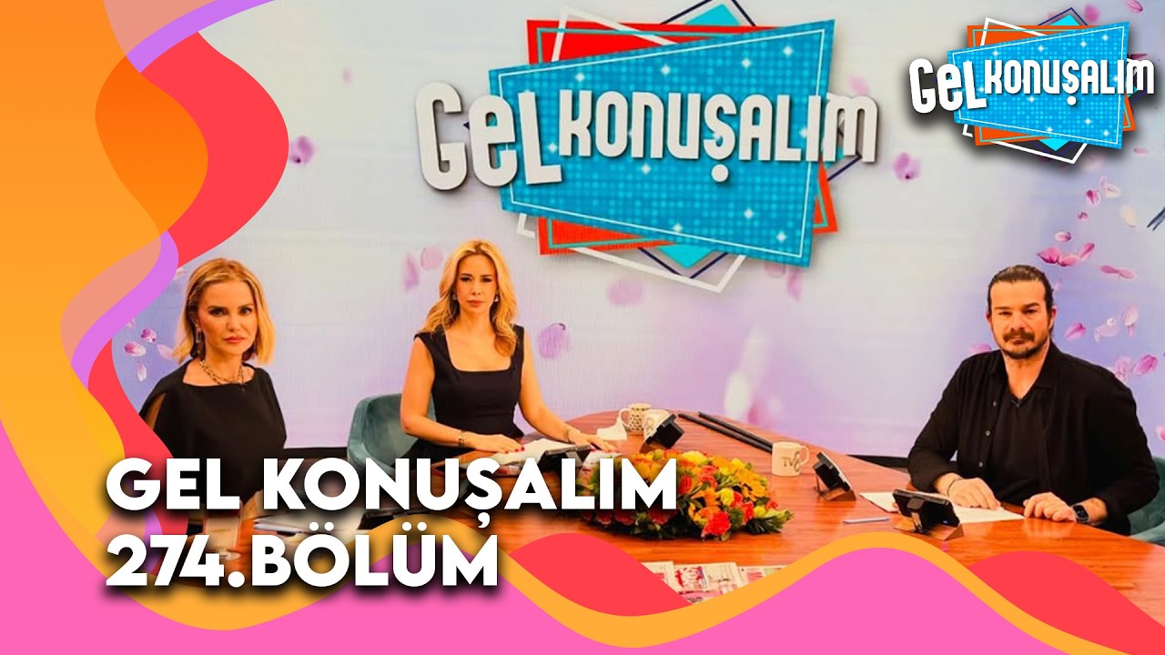 Gel Konuşalım 274. B&ouml;l&uuml;m | 23 Mart 2026 @GelKonusalim