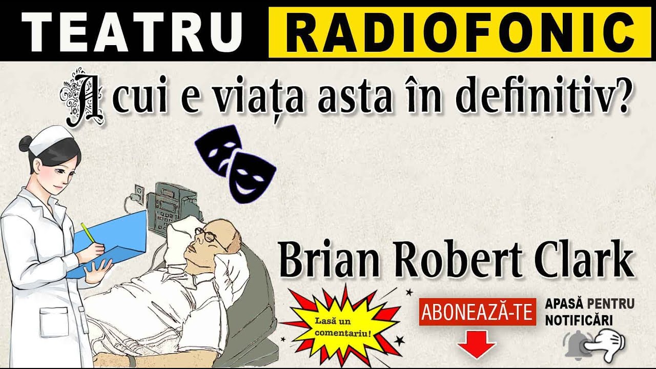 Brian R.  Clark - A cui e viata asta in definitiv | Teatru radiofonic