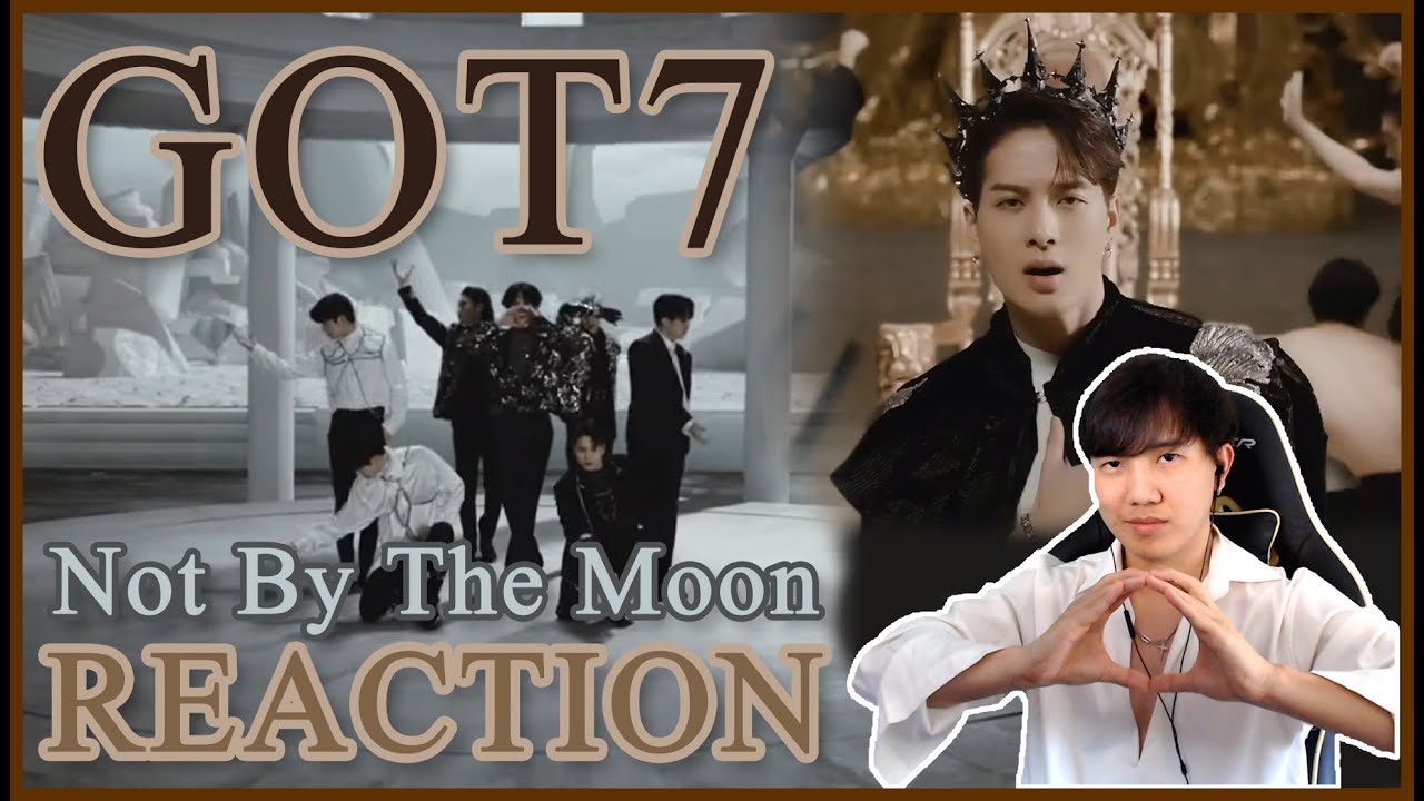 [REACTION] GOT7(ก็อตเซเว่น) "NOT BY THE MOON" M/V | หล่อลากกระชากข้าทาสบริวารมากเลยพะยะค่ะ !! EP.53