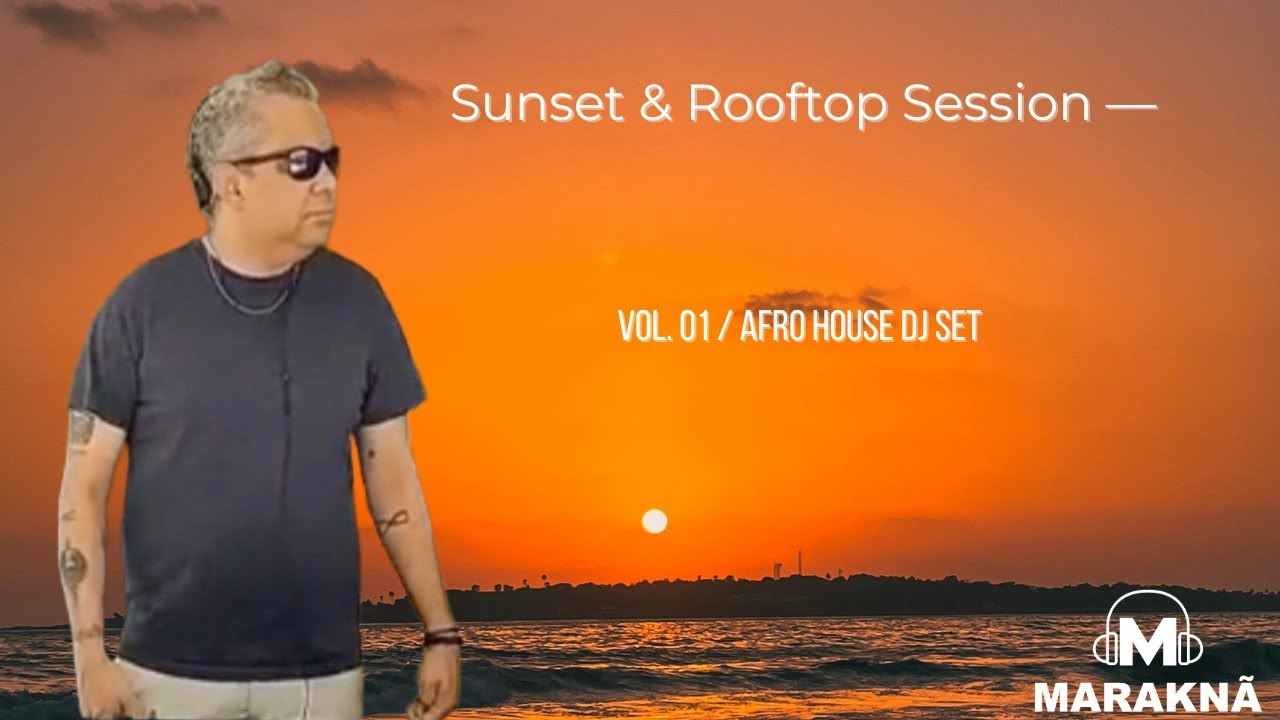 Sunset & Rooftop Session — Vol. 01 | Afro House DJ Set