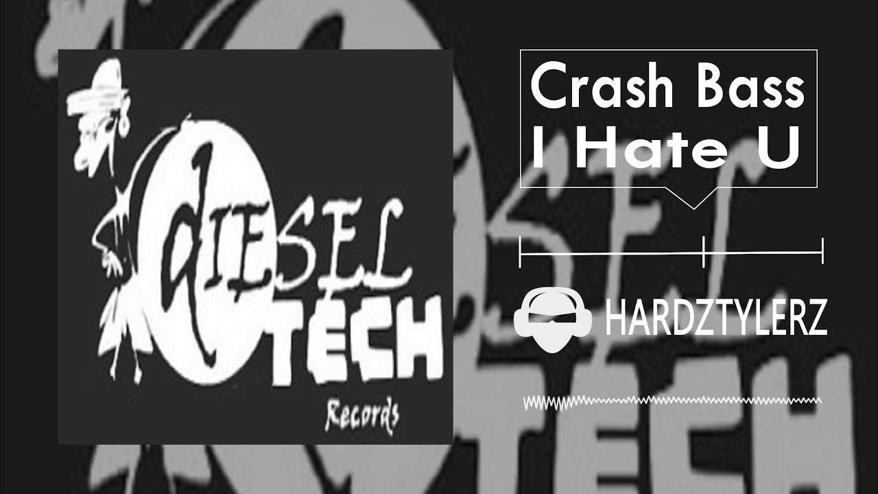 Crash Bass - I Hate U