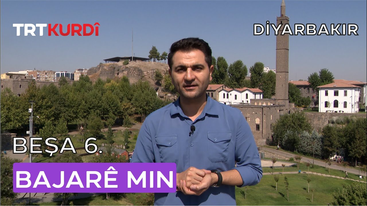 Bajarê Min - Beşa 6. (Diyarbakır)