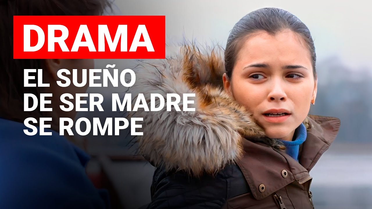 EL SUEÑO DE SER MADRE SE ROMPE | AMOR QUEBRADO | Película romántica en Español