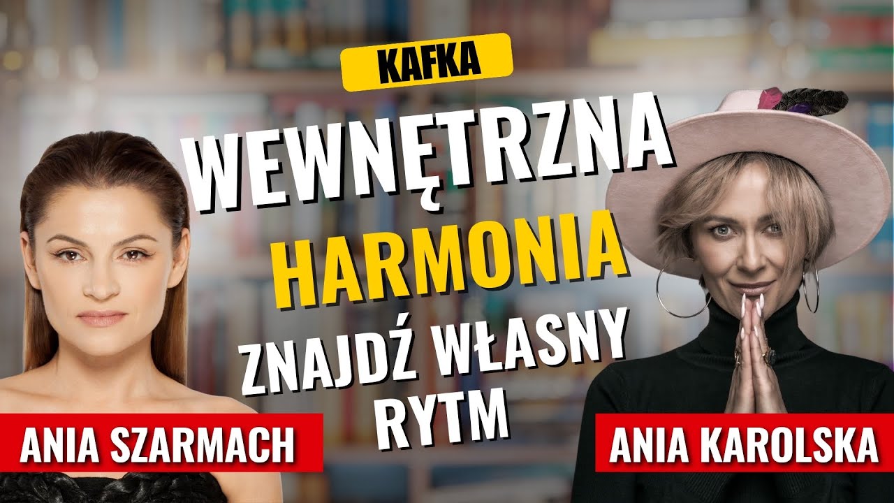 Wewnętrzna harmonia, znajdź własny rytm - Ania Szarmach Ania Karolska | Kafka'15 odc. 309