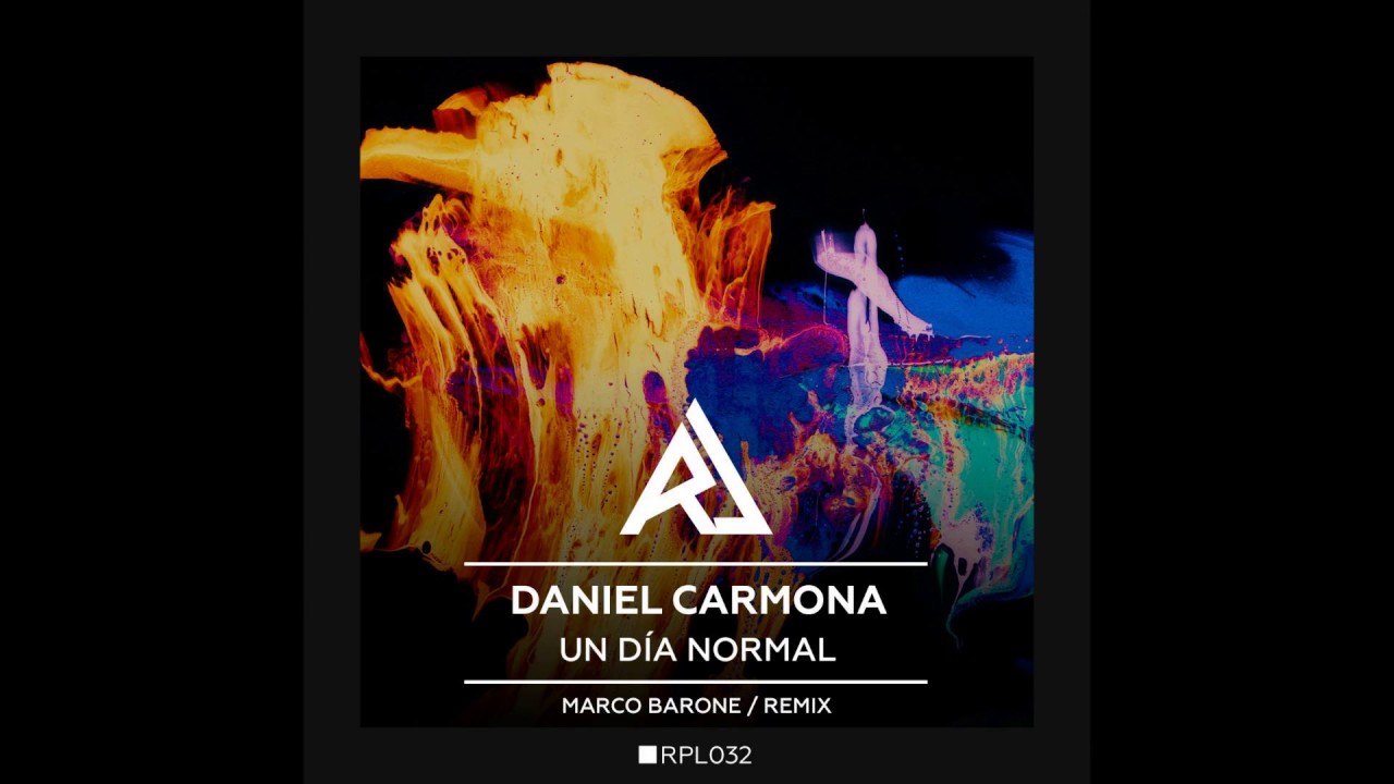 Daniel Carmona - Un Dia Normal (Marco Barone Remix)