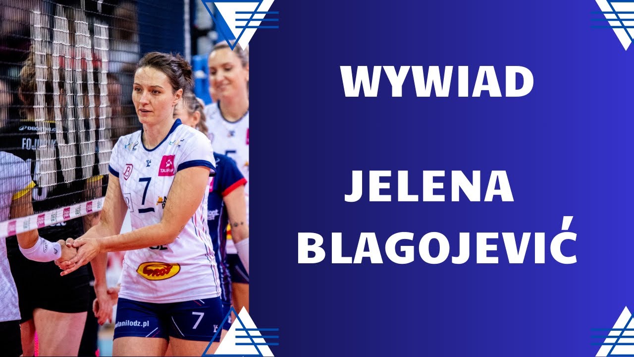 Rozmowa z Jeleną Blagojević