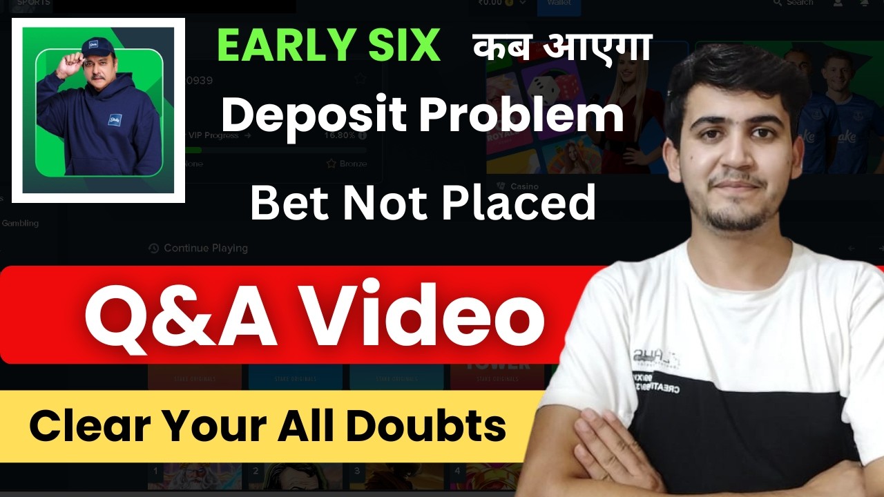 Special Q&A Video Early Six Update || Stake Deposit And Withdrawal Problem #stake #earnmoney