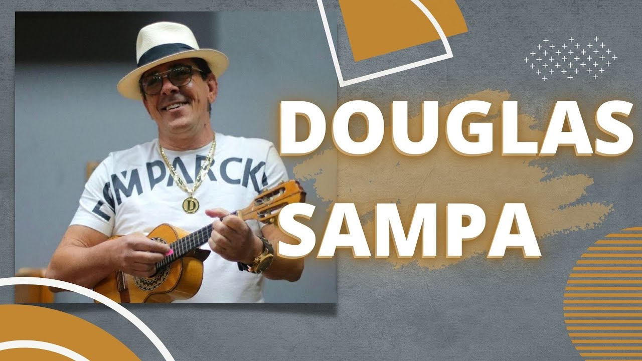 RODA DE SAMBA DO DOUGLAS SAMPA - Sim, é Samba!