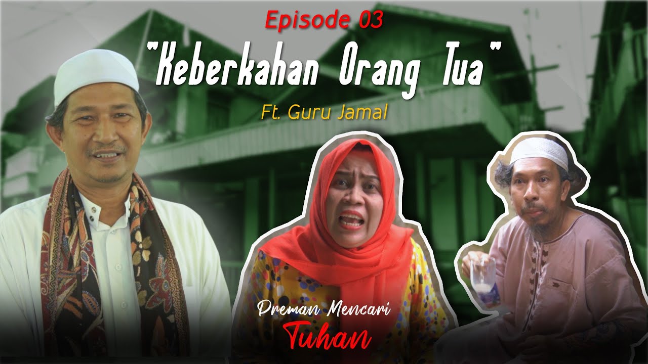 Preman Mencari Tuhan Episode 03 - Keberkahan Orang Tua