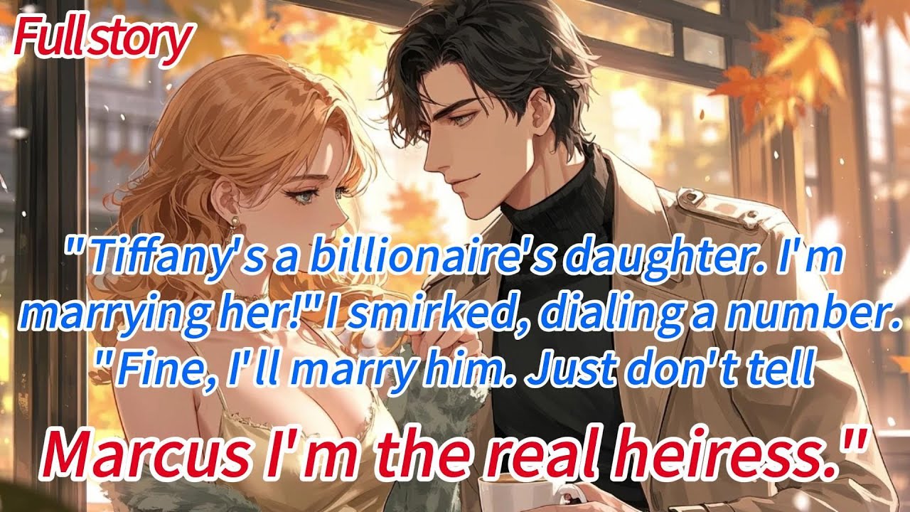 “Tiffany’s a billionaire’s daughter.I’m marrying her!”I smirked,dialing a number.“Fine,I’ll marry...