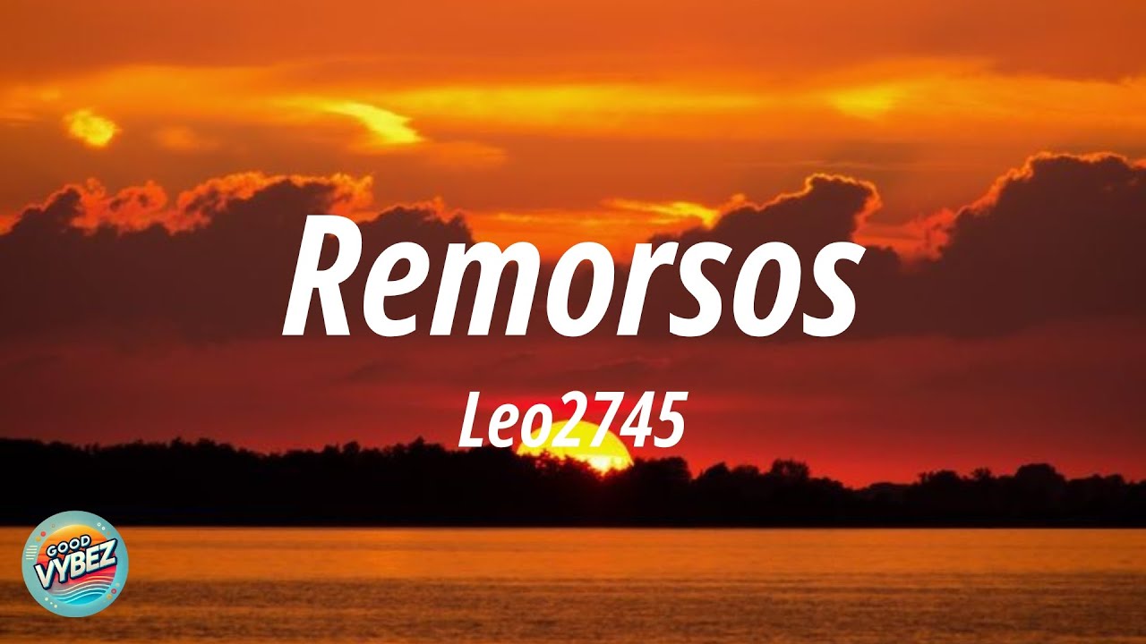 Leo2745 - Remorsos (Letra)
