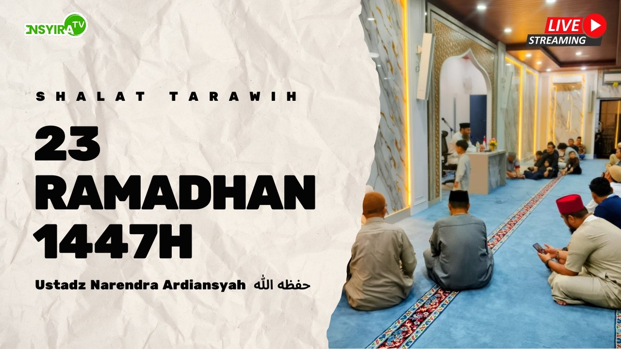🔴 Shalat Tarawih insyira 23 Ramadhan 1447H -  Ustadz Narendra Ardiansyah  حفظه الله