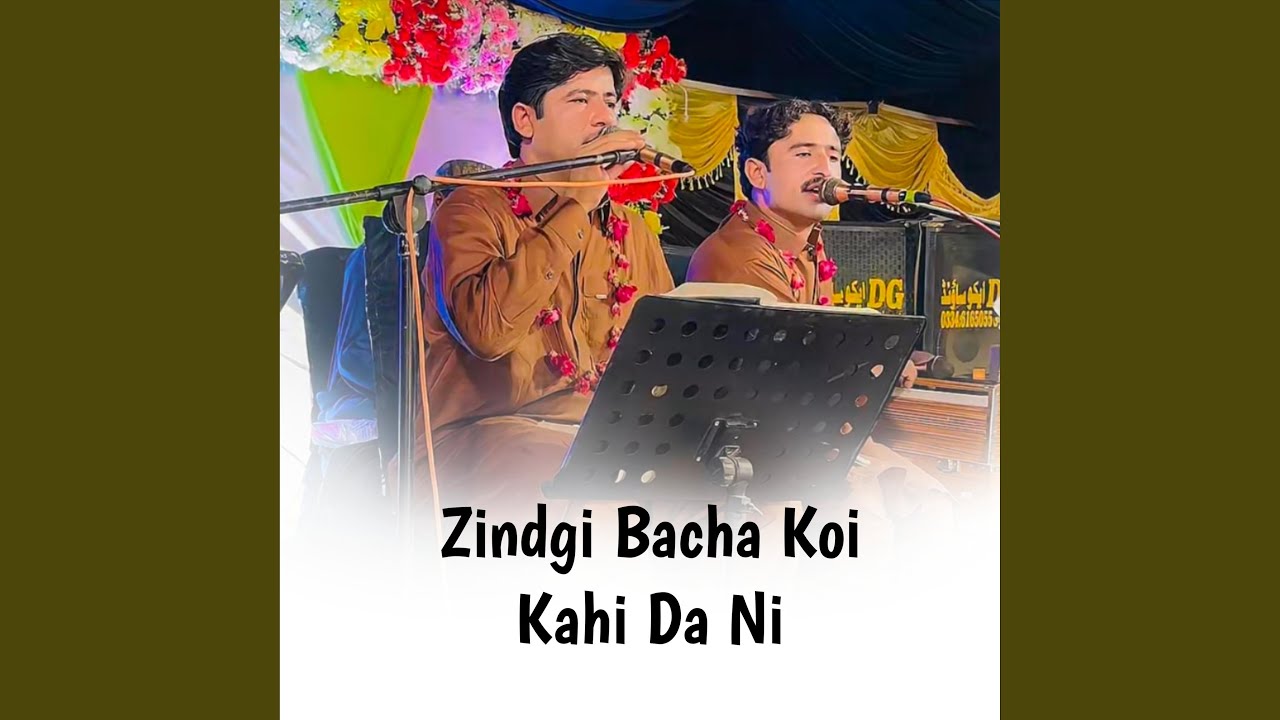 Zindgi Bacha Koi Kahi Da Ni