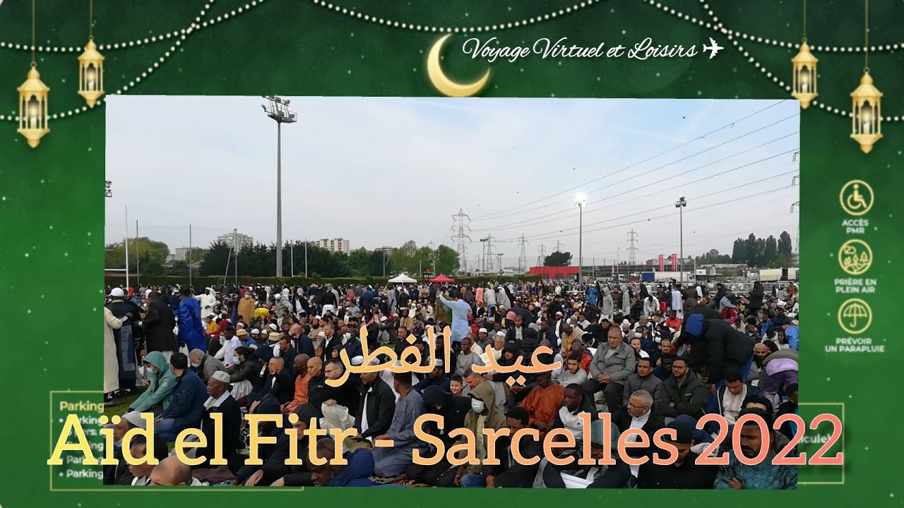 🔴  صلاة عيد الفطر 2022 - مدينة سارسال بفرنسا / Prière de L'aide El-Fitr 2022 a Sarcelles - France