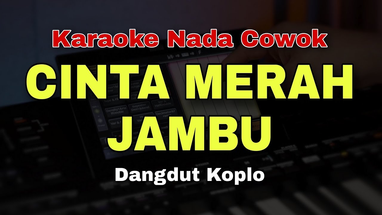 CINTA MERAH JAMBU - KARAOKE NADA COWOK