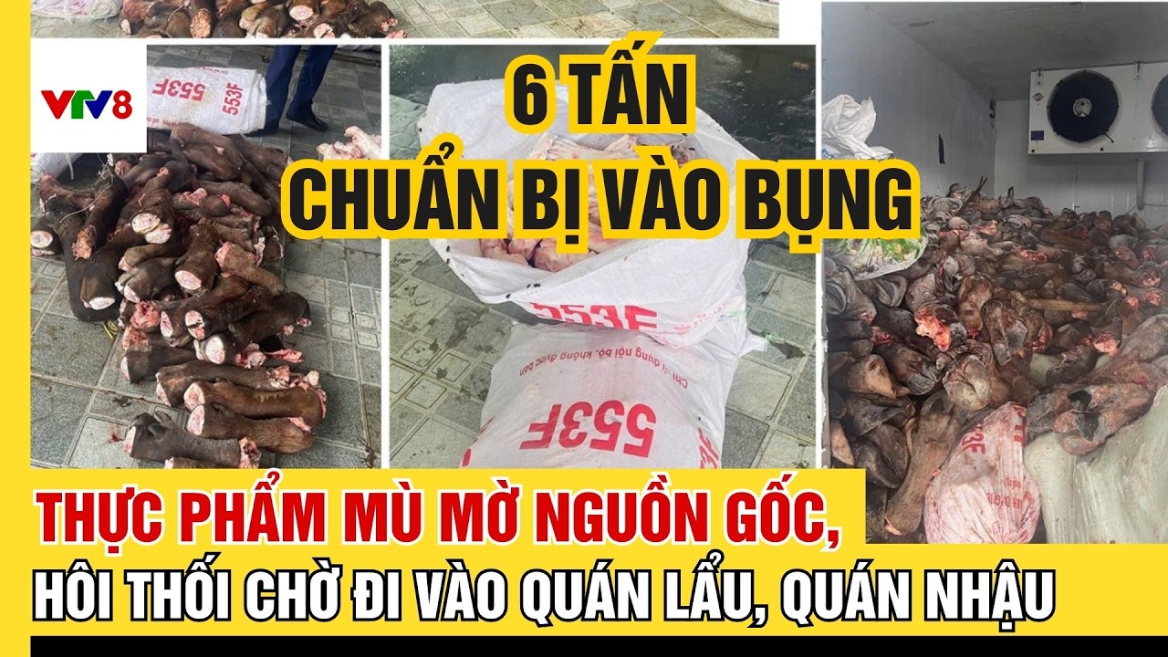 6 tấn thực phẩm mù mờ nguồn gốc, bốc mùi hôi thối chờ đi vào quán lẩu, quán nhậu