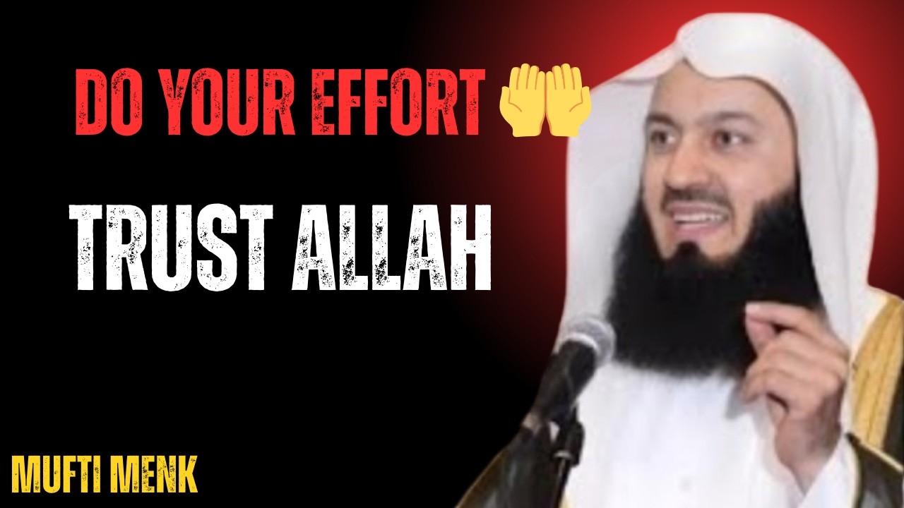 Do Your Effort & Trust Allah | Tawakkul in Islam | Mufti Menk Style Reminder